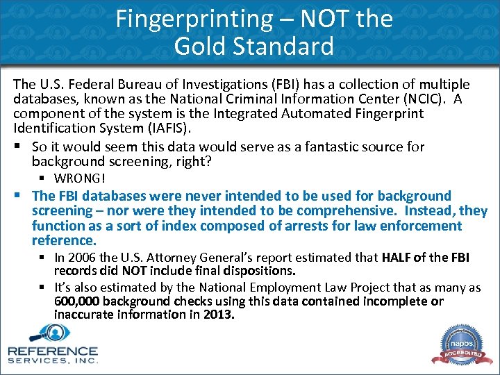 Fingerprinting – NOT the Gold Standard The U. S. Federal Bureau of Investigations (FBI)