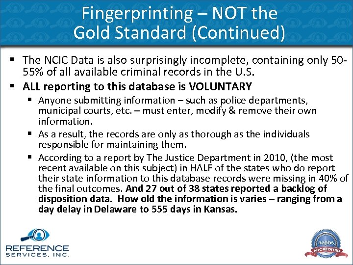 Fingerprinting – NOT the Gold Standard (Continued) § The NCIC Data is also surprisingly