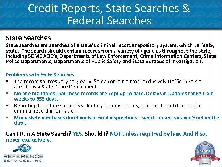 Credit Reports, State Searches & Federal Searches State searches are searches of a state’s