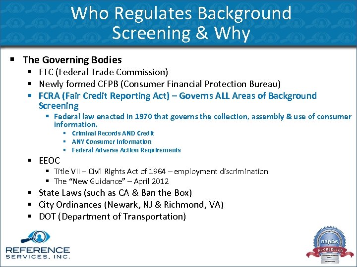 Who Regulates Background Screening & Why § The Governing Bodies § FTC (Federal Trade