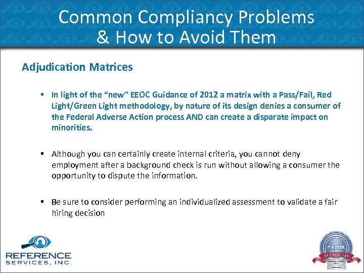 Common Compliancy Problems & How to Avoid Them Adjudication Matrices § In light of