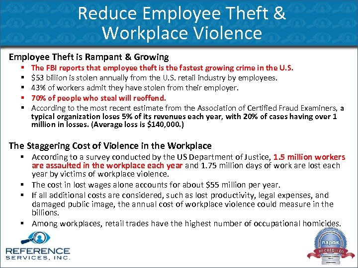 Reduce Employee Theft & Workplace Violence Employee Theft is Rampant & Growing § §