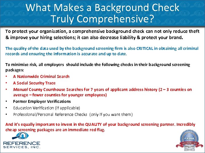 What Makes a Background Check Truly Comprehensive? To protect your organization, a comprehensive background