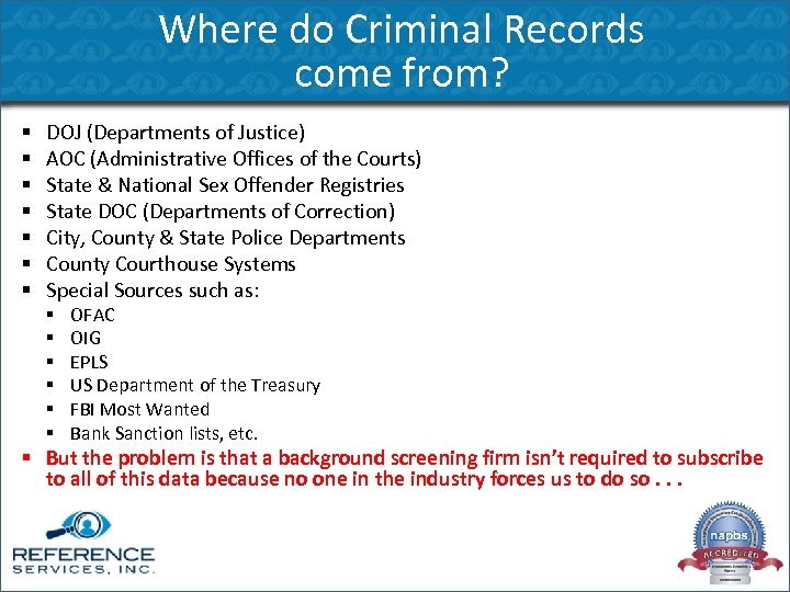 Where do Criminal Records come from? § § § § DOJ (Departments of Justice)