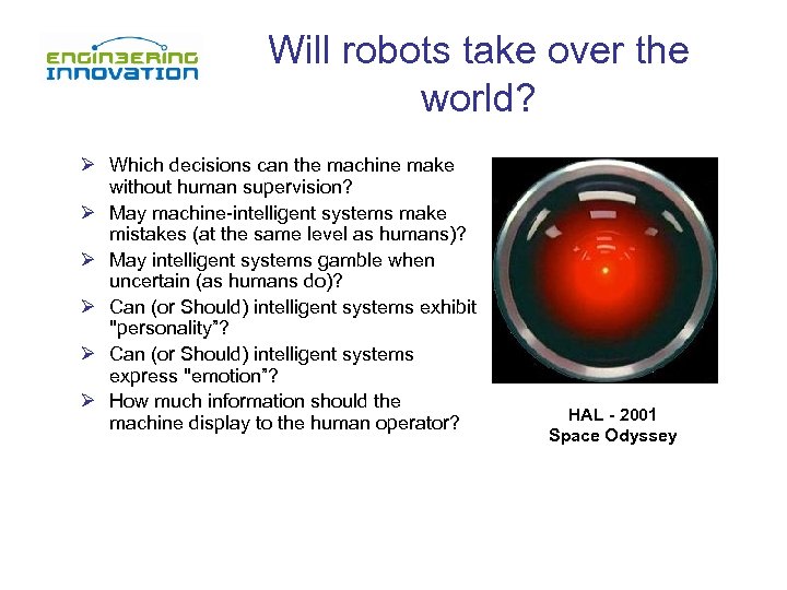 Will robots take over the world? Ø Which decisions can the machine make without