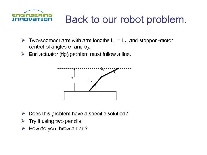 Back to our robot problem. Ø Two-segment arm with arm lengths L 1 =