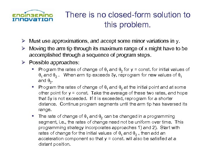 There is no closed-form solution to this problem. Ø Must use approximations, and accept