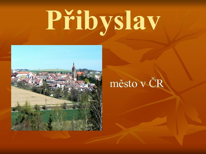 Přibyslav město v ČR 