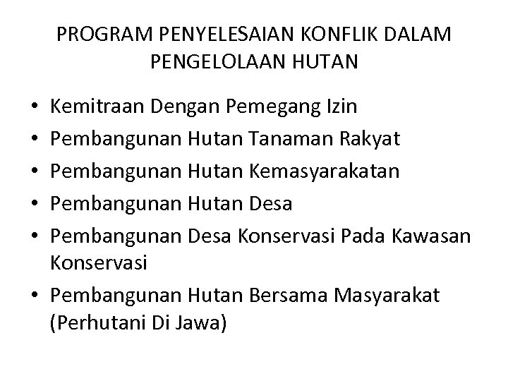 PROGRAM PENYELESAIAN KONFLIK DALAM PENGELOLAAN HUTAN Kemitraan Dengan Pemegang Izin Pembangunan Hutan Tanaman Rakyat