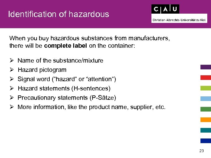 Identification of hazardous When you buy hazardous substances from manufacturers, there will be complete