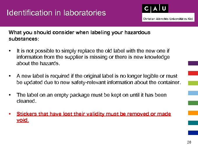Identification in laboratories What you should consider when labeling your hazardous substances: • It