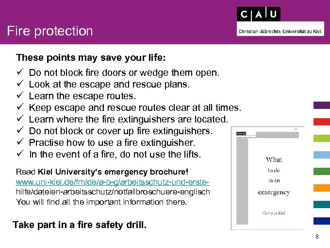 Fire protection These points may save your life: ü ü ü ü Do not