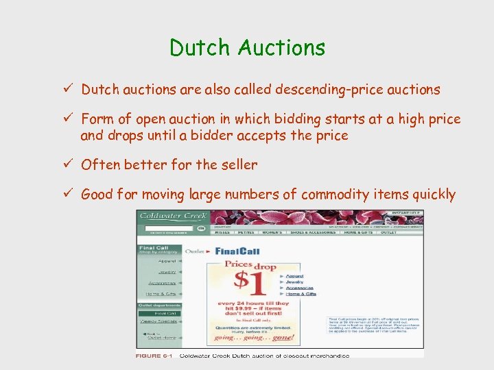 Dutch Auctions ü Dutch auctions are also called descending-price auctions ü Form of open