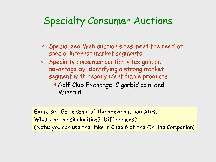 Specialty Consumer Auctions ü Specialized Web auction sites meet the need of special interest