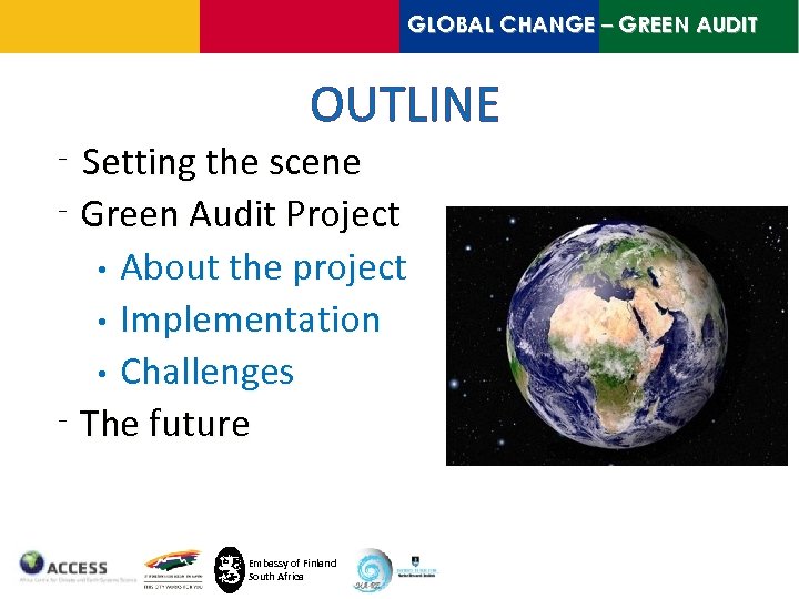 GLOBAL CHANGE – GREEN AUDIT OUTLINE Setting the scene ⁻ Green Audit Project •