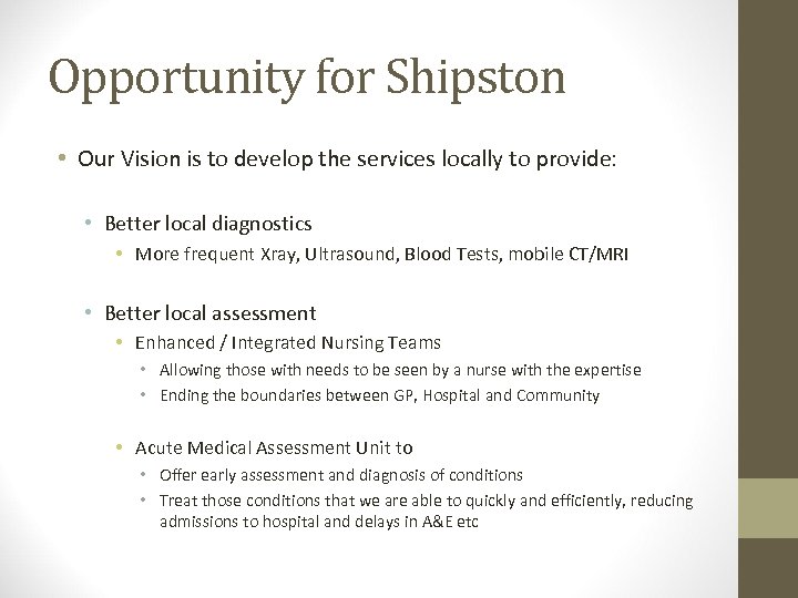 Opportunity for Shipston • Our Vision is to develop the services locally to provide: