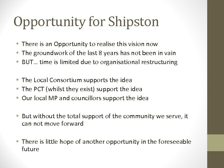 Opportunity for Shipston • There is an Opportunity to realise this vision now •
