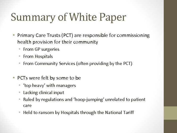 Summary of White Paper • Primary Care Trusts (PCT) are responsible for commissioning health