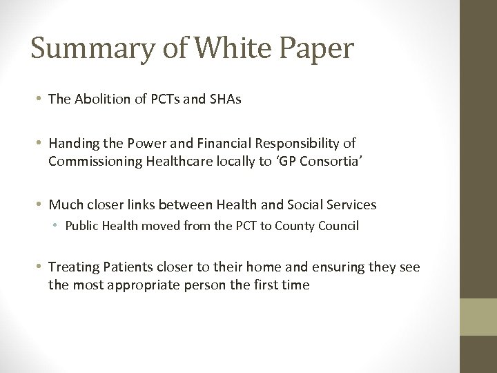 Summary of White Paper • The Abolition of PCTs and SHAs • Handing the