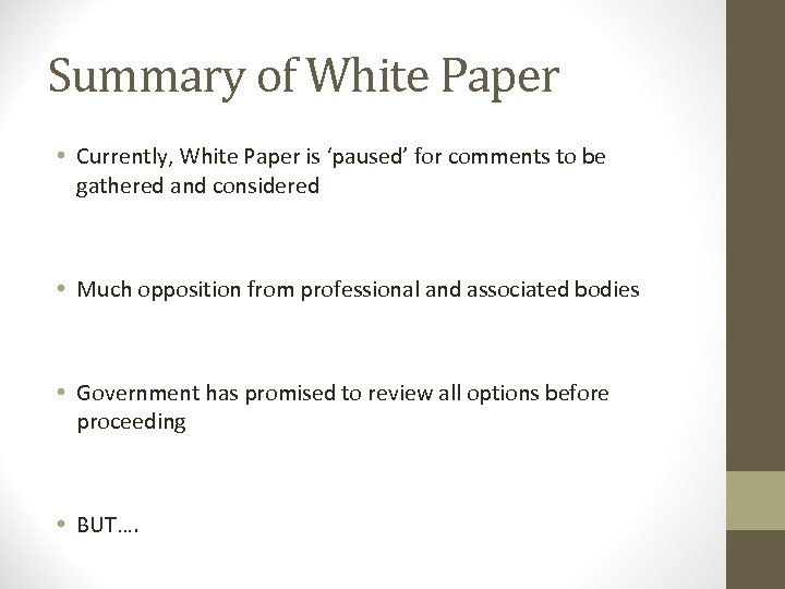 Summary of White Paper • Currently, White Paper is ‘paused’ for comments to be