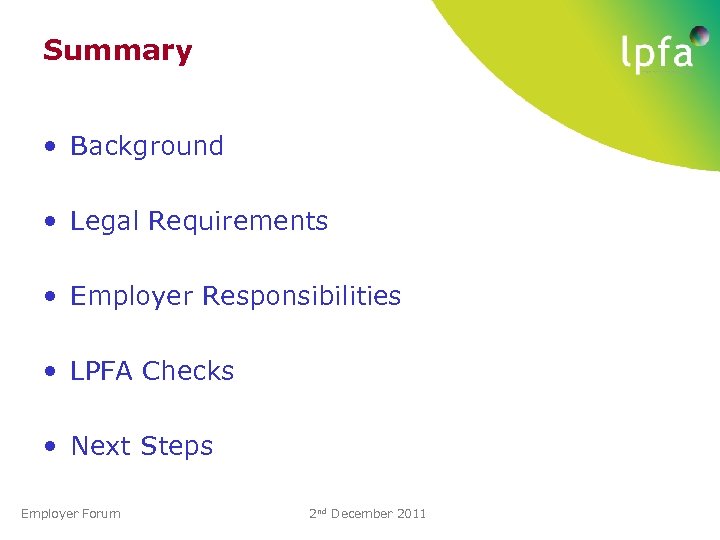 Summary • Background • Legal Requirements • Employer Responsibilities • LPFA Checks • Next