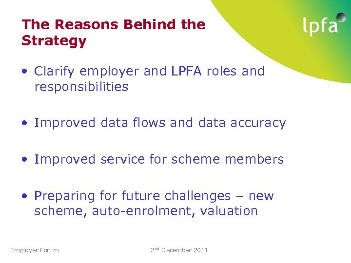 The Reasons Behind the Strategy • Clarify employer and LPFA roles and responsibilities •