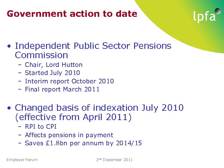 Government action to date • Independent Public Sector Pensions Commission – – Chair, Lord