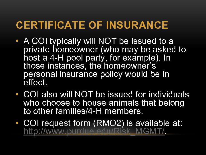 CERTIFICATE OF INSURANCE • A COI typically will NOT be issued to a private