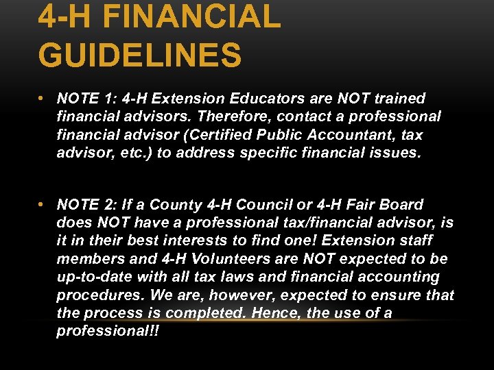 4 -H FINANCIAL GUIDELINES • NOTE 1: 4 -H Extension Educators are NOT trained