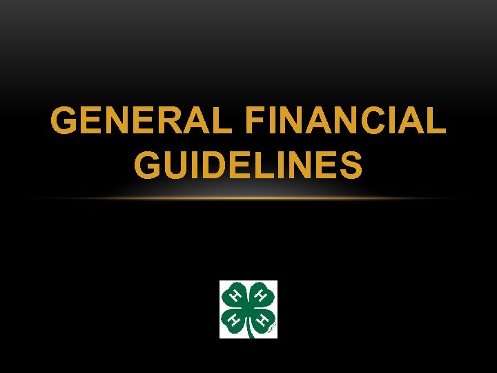 GENERAL FINANCIAL GUIDELINES 