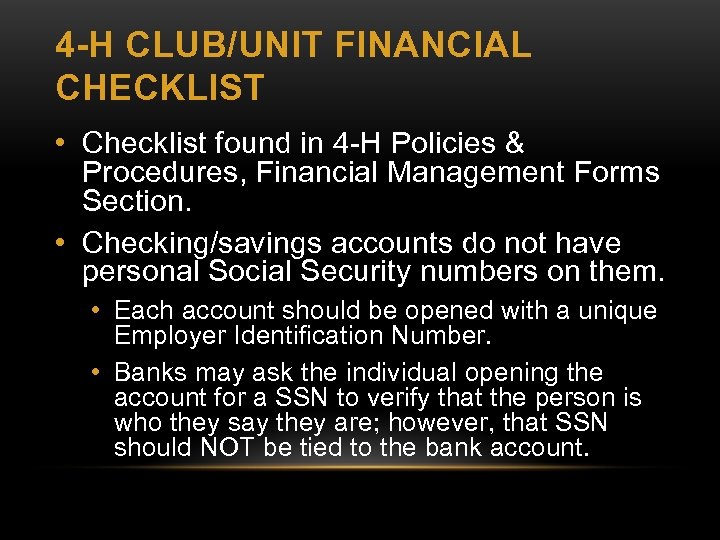 4 -H CLUB/UNIT FINANCIAL CHECKLIST • Checklist found in 4 -H Policies & Procedures,