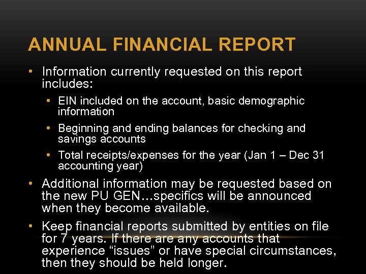 ANNUAL FINANCIAL REPORT • Information currently requested on this report includes: • EIN included