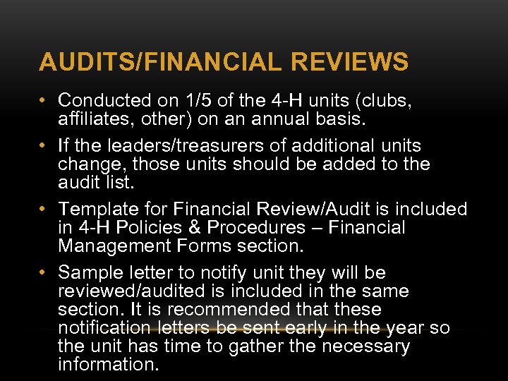 AUDITS/FINANCIAL REVIEWS • Conducted on 1/5 of the 4 -H units (clubs, affiliates, other)