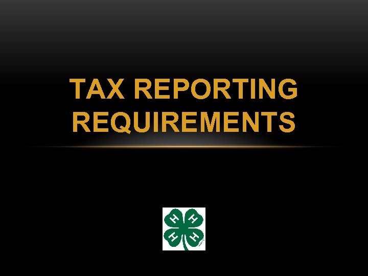 TAX REPORTING REQUIREMENTS 