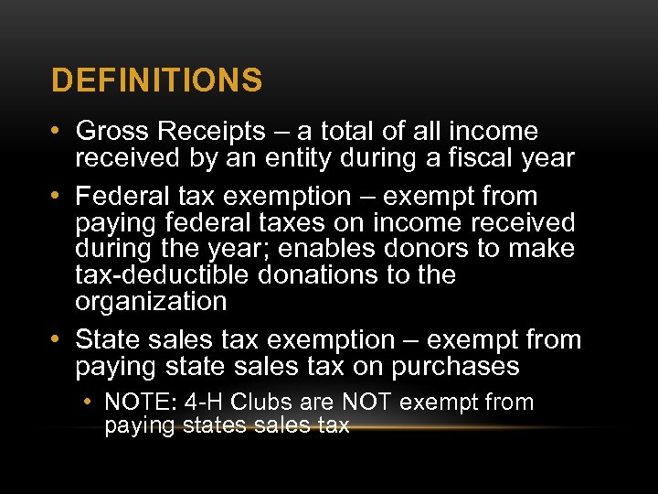 DEFINITIONS • Gross Receipts – a total of all income received by an entity