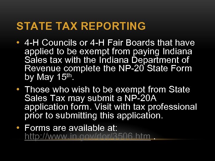 STATE TAX REPORTING • 4 -H Councils or 4 -H Fair Boards that have