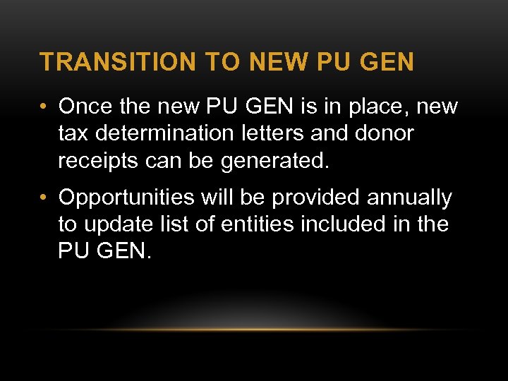 TRANSITION TO NEW PU GEN • Once the new PU GEN is in place,