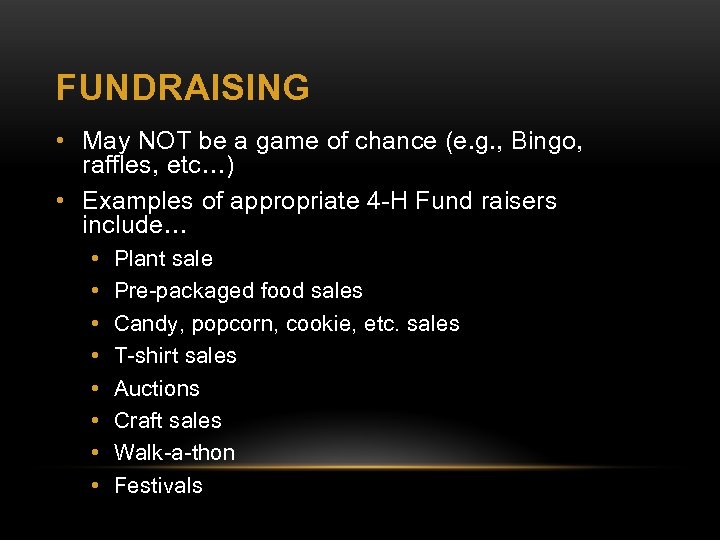 FUNDRAISING • May NOT be a game of chance (e. g. , Bingo, raffles,