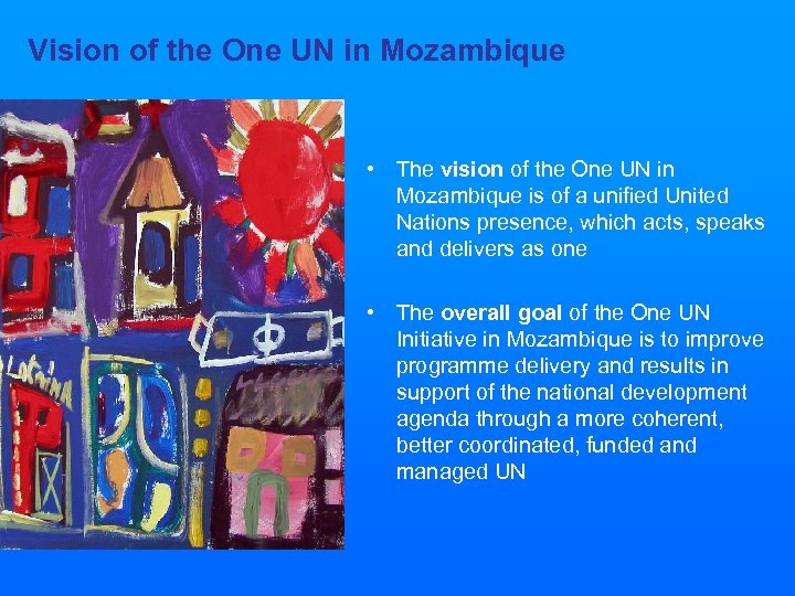 Vision of the One UN in Mozambique • The vision of the One UN