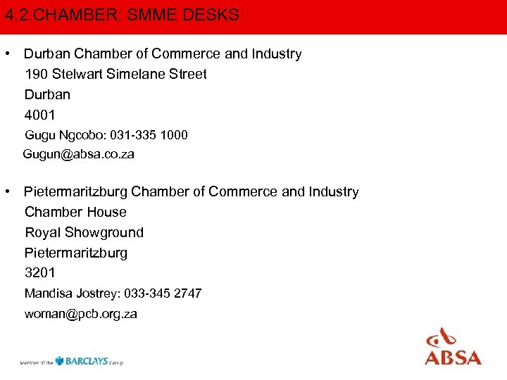 4. 2. CHAMBER: SMME DESKS • Durban Chamber of Commerce and Industry 190 Stelwart