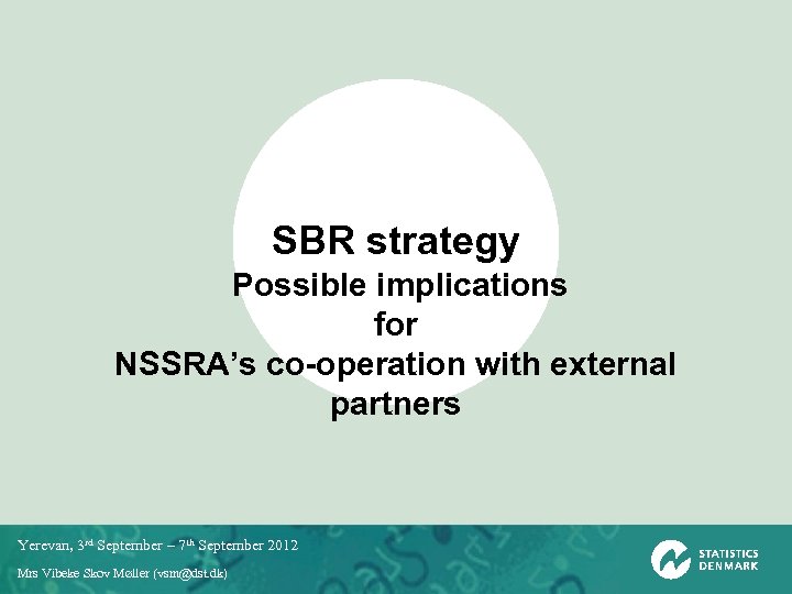 SBR strategy Possible implications for NSSRA’s co-operation with external partners Yerevan, 3 rd September