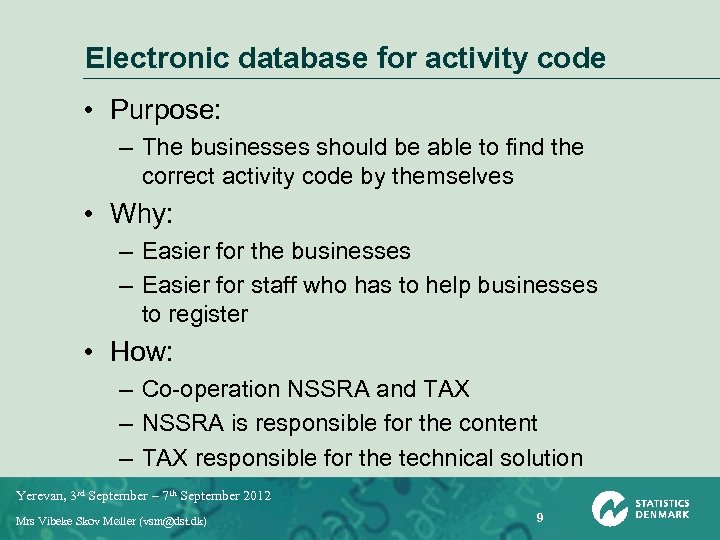 Electronic database for activity code • Purpose: – The businesses should be able to