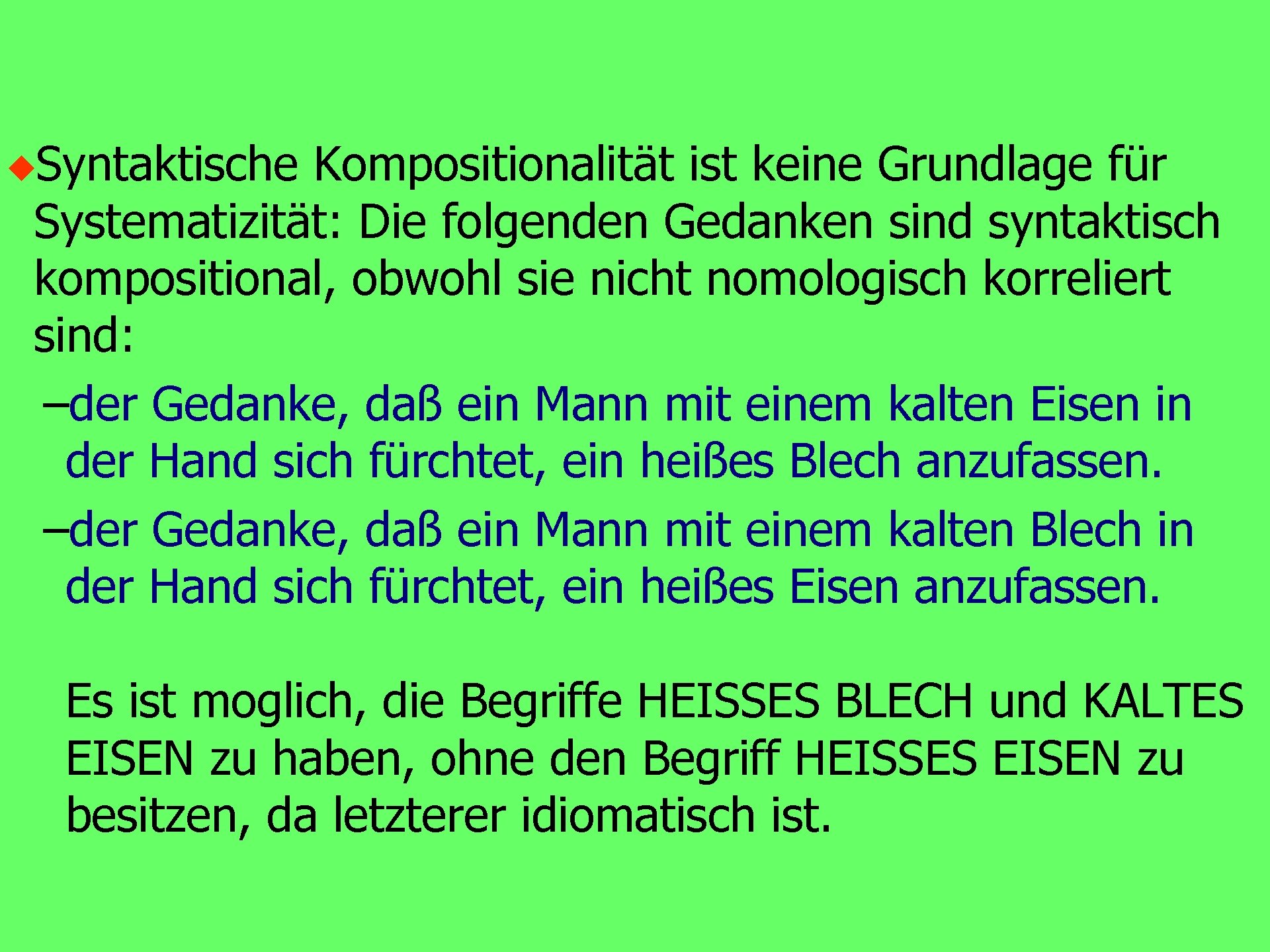 u. Syntaktische Kompositionalität ist keine Grundlage für Systematizität: Die folgenden Gedanken sind syntaktisch kompositional,