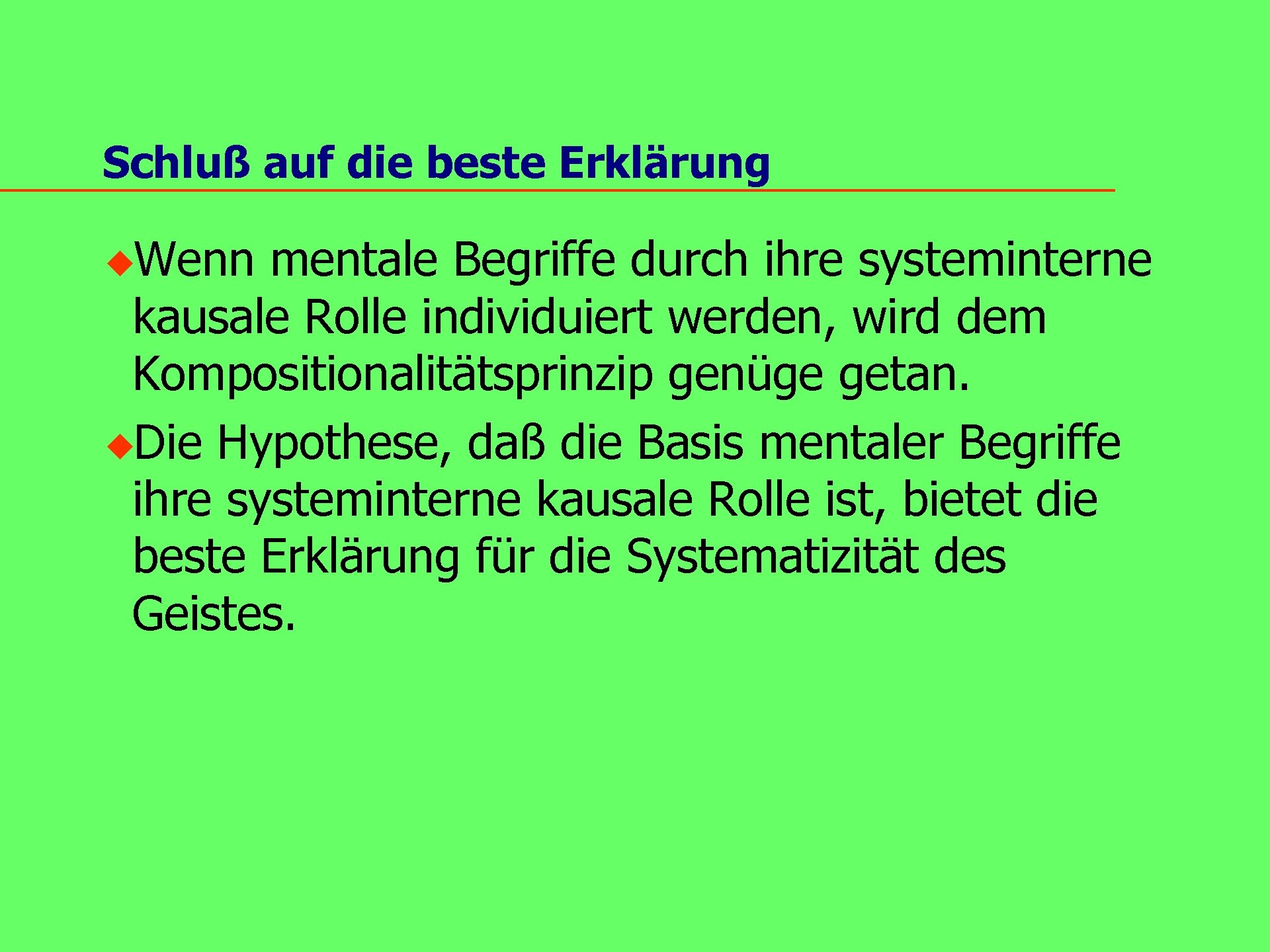 Schluß auf die beste Erklärung u. Wenn mentale Begriffe durch ihre systeminterne kausale Rolle