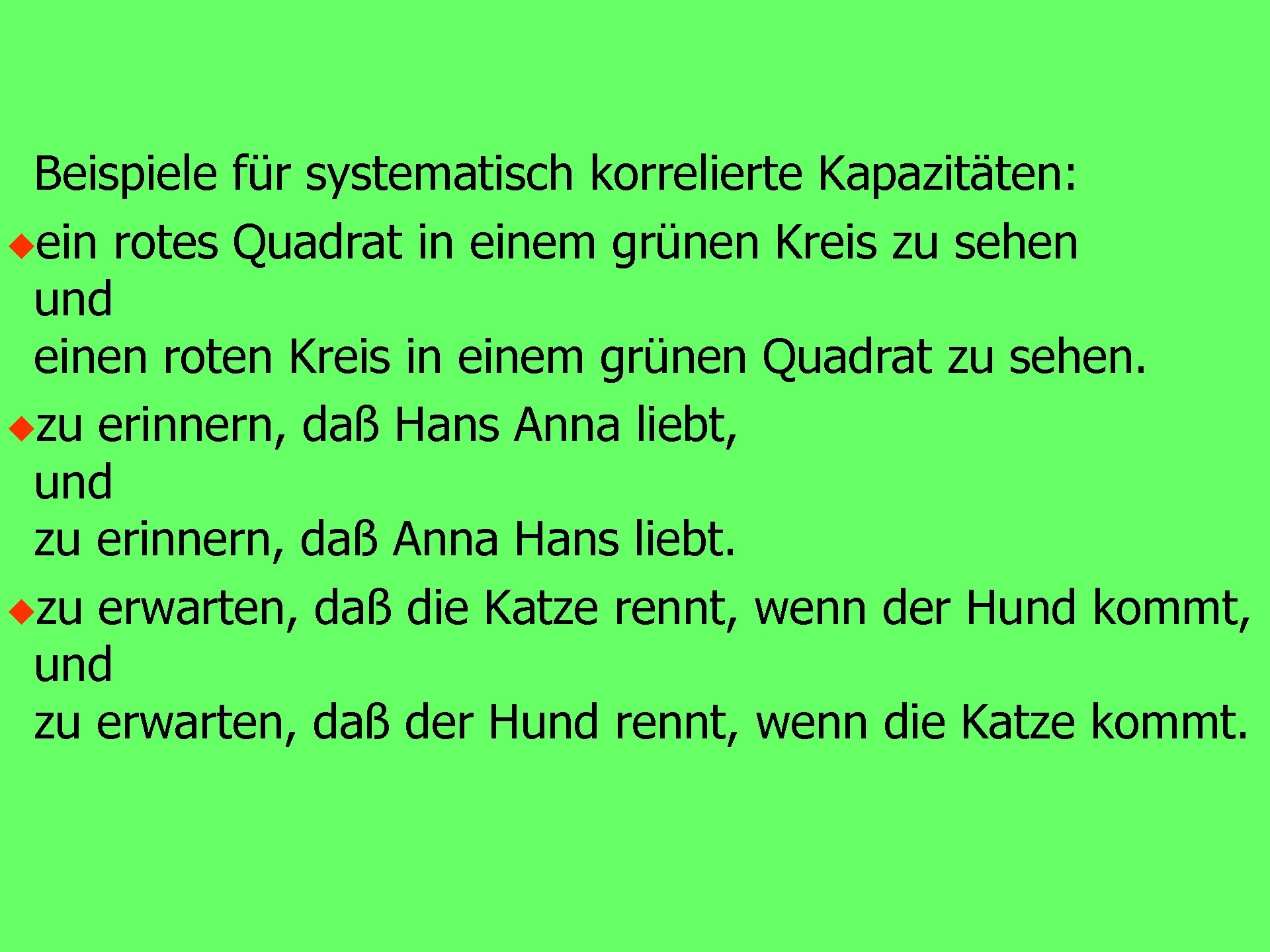 Beispiele für systematisch korrelierte Kapazitäten: uein rotes Quadrat in einem grünen Kreis zu sehen