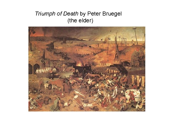 Triumph of Death by Peter Bruegel (the elder) 