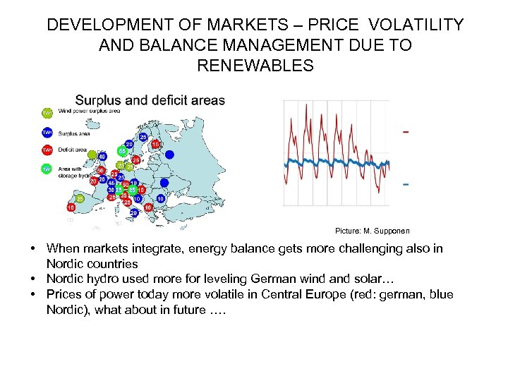 DEVELOPMENT OF MARKETS – PRICE VOLATILITY AND BALANCE MANAGEMENT DUE TO RENEWABLES Picture: M.