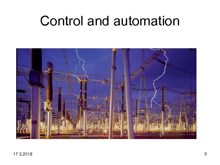 Control and automation 17. 3. 2018 5 