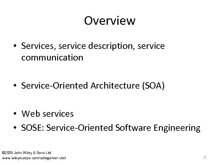 Overview • Services, service description, service communication • Service-Oriented Architecture (SOA) • Web services