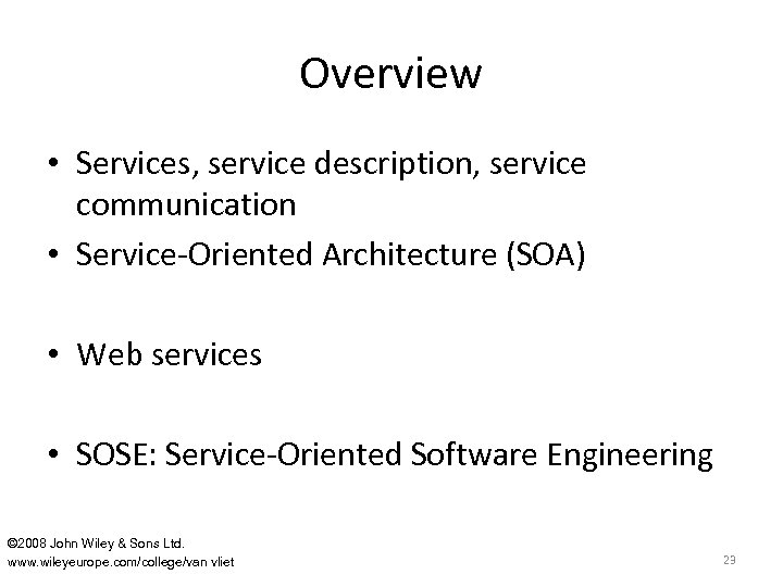 Overview • Services, service description, service communication • Service-Oriented Architecture (SOA) • Web services